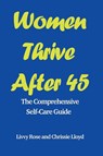 Women Thrive After 45 - Livvy Rose - 9781915580443