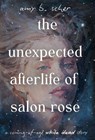 The Unexpected Afterlife of Salon Rose - Amy B. Scher - 9781915585554