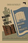 Walking the Streets/Walking the Projects - Owen Hatherley - 9781915672445
