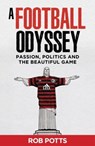 A Football Odyssey - Rob Potts - 9781915693525