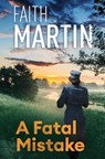 A Fatal Mistake - Faith Martin - 9781915711021