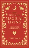 The Book of Magical Living - Poppy Jamie - 9781915780355