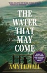 The Water That May Come - Amy Lilwall - 9781915789440