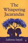 The Whispering Jacarandas - Zahirra Dayal - 9781915789624