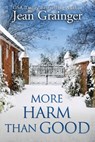 More Harm Than Good: The Kilteegan Bridge Story - Book 3 - Jean Grainger - 9781915790033
