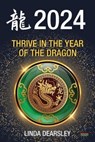 Thrive in the Year of the Dragon - Linda Dearsley - 9781915855183