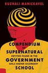 A Compendium of Supernatural Entities Found in the Government Girls Higher Secondary School - Kuzhali Manickavel - 9781915998866