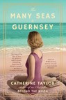 The Many Seas to Guernsey - Catherine Taylor - 9781916093249