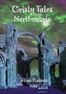 Grisly Tales from Northumbria - Alan Robson MBE - ROBSON MBE,  Alan - 9781916237636