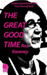 The Great Good Time - Roz Kaveney - 9781916356184