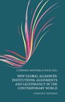 New Global Alliances: Institutions, Alignments and Legitimacy in the Contemporary World - FLICK,  Corinne Michaela - 9781916367326