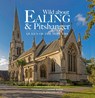 Wild about Ealing & Pitshanger - Andrew Wilson - 9781916485891