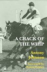 Crack of the Whip - Antony Johnson - 9781916556577