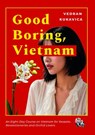 Good Boring, Vietnam - Vedran Kukavica - 9781916732933
