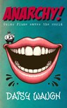 ANARCHY! - Daisy Waugh - 9781916776609
