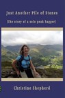 Just Another Pile of Stones - Christine Shepherd - 9781916966093