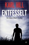 Entfesselt - Karl Hill - 9781917214674