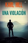 Una violación - Karl Hill - 9781917214803