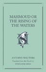 Mahmoud or the Rising of the Waters - Antoine Wauters - 9781917254366
