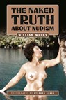 The Naked Truth About Nudism - William Welby - 9781917298049