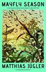 Mayfly Season - Matthias Jugler - 9781917378154