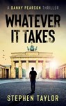 Whatever It Takes - Stephen Taylor - 9781917616195