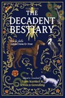 The Decadent Bestiary - Sam Kunkel ; Jessica Gossling - 9781917674041