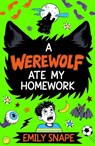 A Werewolf Ate my Homework - Emily Snape - 9781917718417
