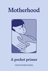 Motherhood - Nell Frizzell - 9781917719438