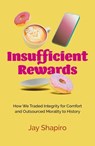 Insufficient Rewards - Jay Shapiro - 9781917991131