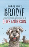 I Think My Name is Brodie - Clive Anderson - 9781918658101