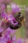 The Rose Hive Method - Tim Rowe - 9781918815009