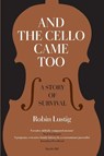 AND THE CELLO CAME TOO - ROBIN LUSTIG - 9781919383408