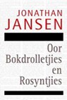 Oor Bokdrolletjies En Rosyntjies - JANSEN,  Jonathan - 9781920434175