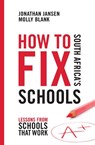 How to Fix South Africa's Schools - JANSEN,  Jonathan - 9781920434625