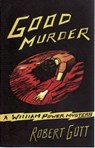 Good Murder - GOTT,  Robert - 9781920769253