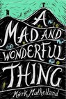 A Mad and Wonderful Thing - Mark Mulholland - 9781922070876