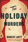The Holiday Murders - Robert Gott - 9781922247155