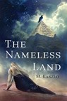 The Nameless Land - M. Laszlo - 9781922329936