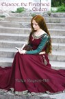 Eleanor, the Firebrand Queen - Helen Rayson-Hill - 9781922332370