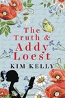 The Truth & Addy Loest - Kim Kelly - 9781922389077