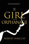 The Girl in the Orphanage - Robert Barclay - 9781922751232
