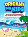 Origami For Kids - Charlotte Gibbs ; Learning Through Activities - 9781922805027