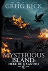 The Mysterious Island: Here Be Dragons - Greig Beck - 9781922861115