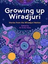 Growing up Wiradjuri - Anita Heiss - 9781922864796