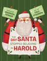The Day Santa Stopped Believing in Harold - Cale Atkinson - 9781923091696