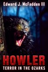 Howler: Terror in the Ozarks - Edward J. McFadden - 9781923165540