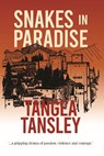Snakes in Paradise - Tangea Tansley - 9781923267152
