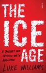 The Ice Age - WILLIAMS,  Luke - 9781925106848