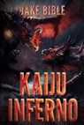 Kaiju Inferno - BIBLE,  Jake - 9781925342451